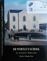 Dr Wortle's School written by Anthony Trollope performed by Timothy West on Cassette (Unabridged)